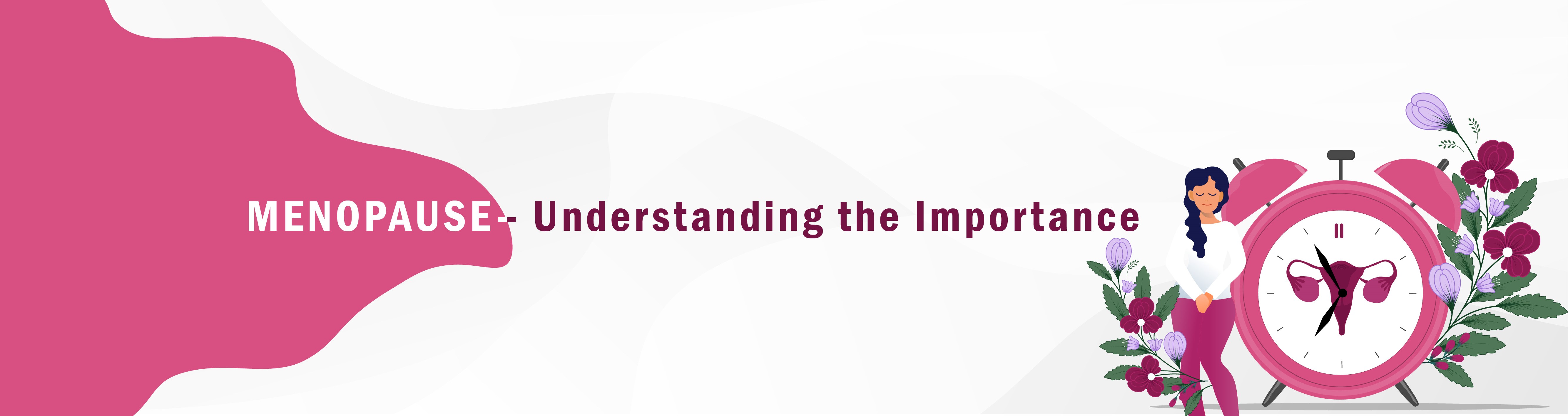 Menopause – Understanding the Importance